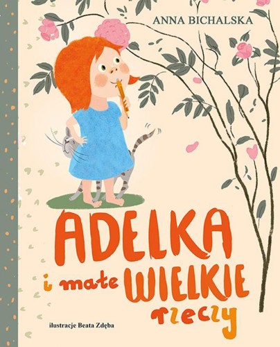 Adelka i małe wielkie rzeczy, Anna Bichalska