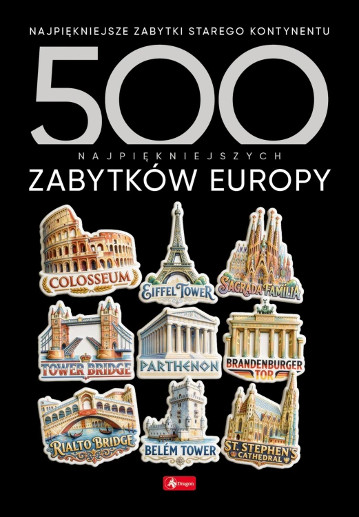 500 najpiękniejszych zabytków Europy. 500...