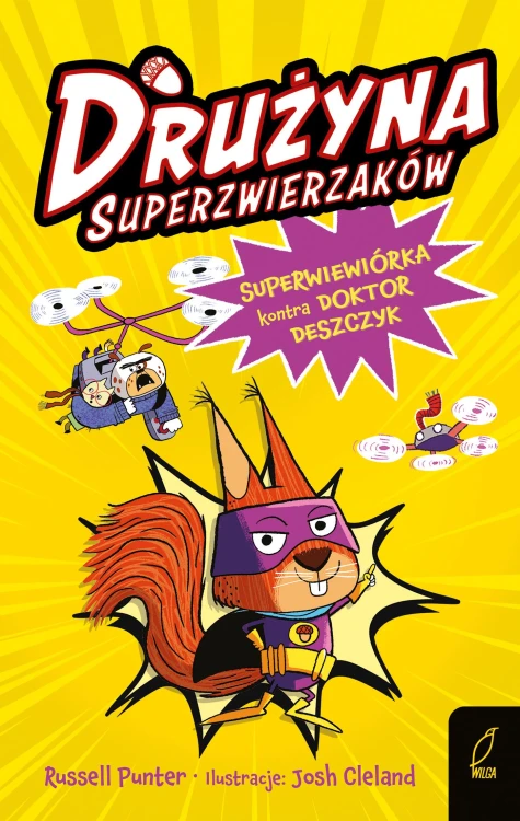 Superwiewiórka kontra doktor Deszczyk. Drużyna...