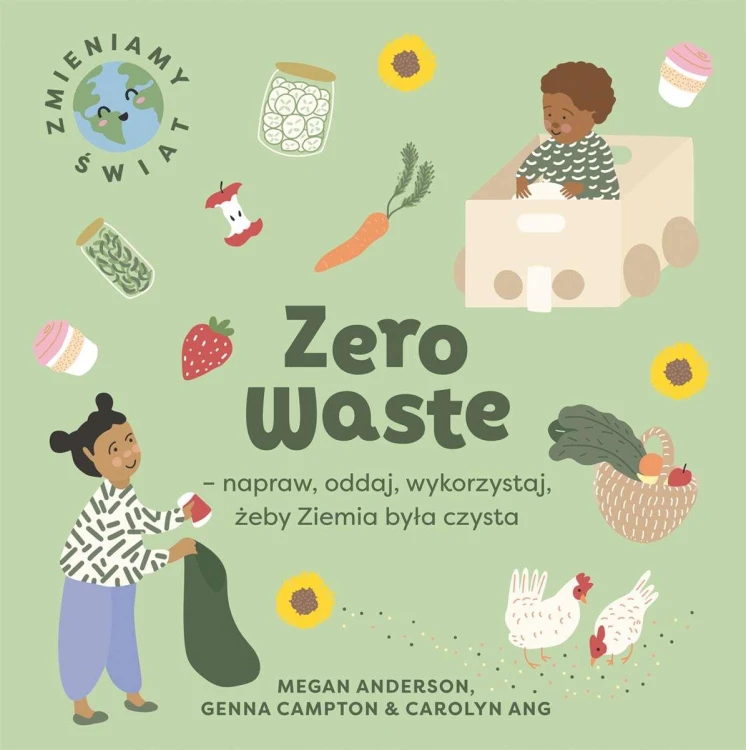 Zero Waste. Napraw, oddaj, wykorzystaj, żeby...