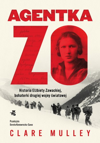 Agentka Zo. Historia Elżbiety Zawackiej,...