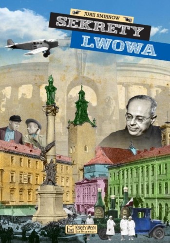 Sekrety Lwowa. Sekrety, Jurij Smirnow