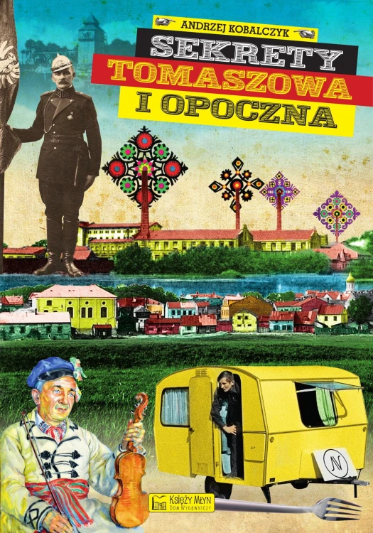 Sekrety Tomaszowa i Opoczna. Sekrety