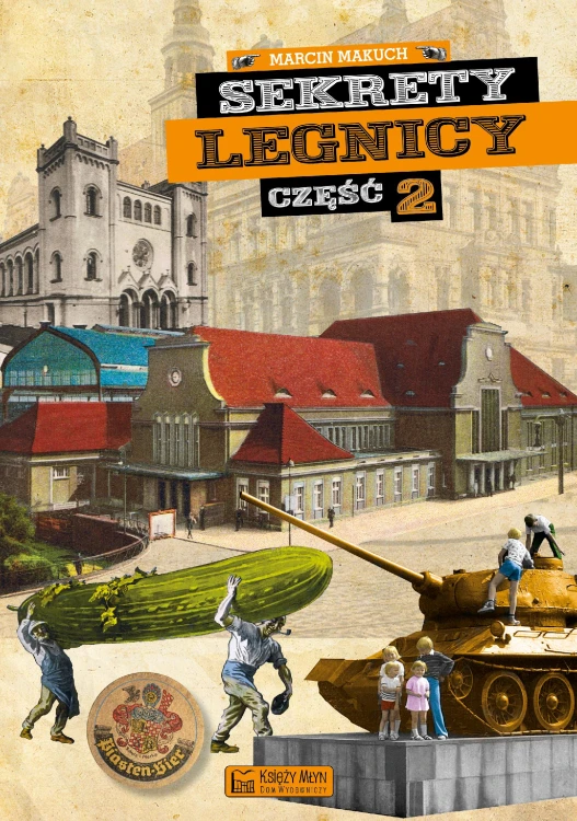 Sekrety Legnicy. Część 2. Sekrety, Marcin Makuch