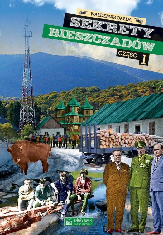 Sekrety Bieszczadów. Sekrety, Waldemar Bałda