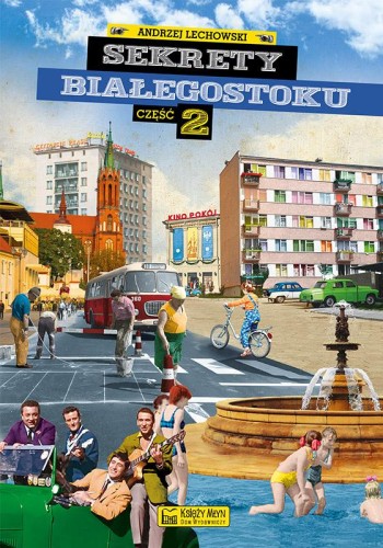 Sekrety Białegostoku. Część 2. Sekrety