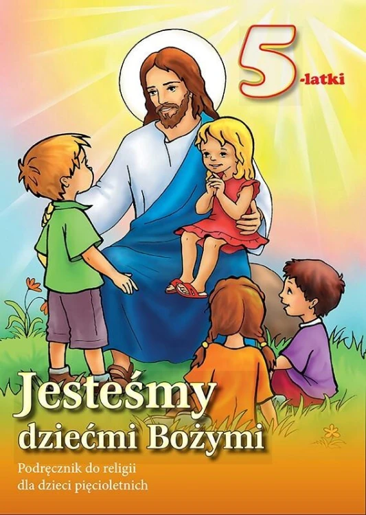Religia Jesteśmy dziećmi Bożymi podręcznik dla...