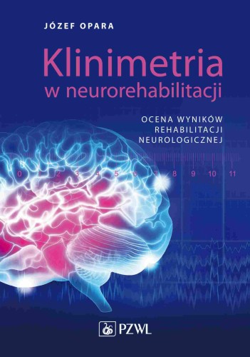 Klinimetria w neurorehabilitacji. Ocena...