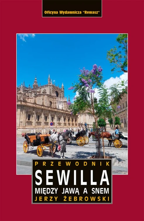 Sewilla. Między jawą a snem. Przewodnik wyd. 2