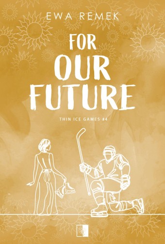 For Our Future. Thin Ice Games. Tom 4, Ewa Remek