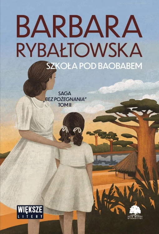 Szkoła pod baobabem. Saga bez pożegnania. Tom...