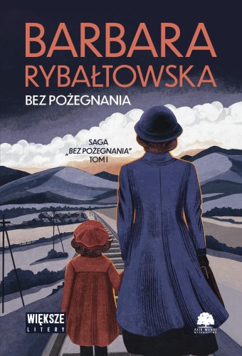 Bez pożegnania. Saga bez pożegnania. Tom 1....