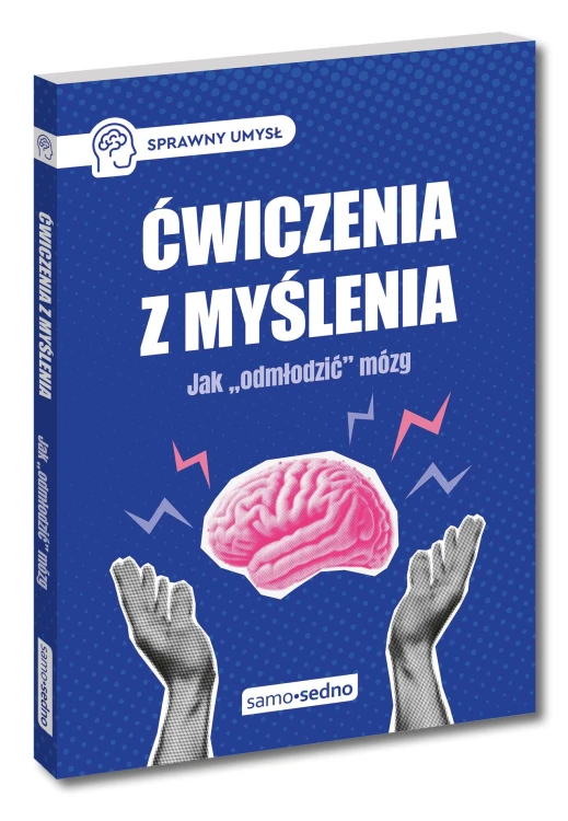 Ćwiczenia z myślenia. Jak odmłodzić mózg