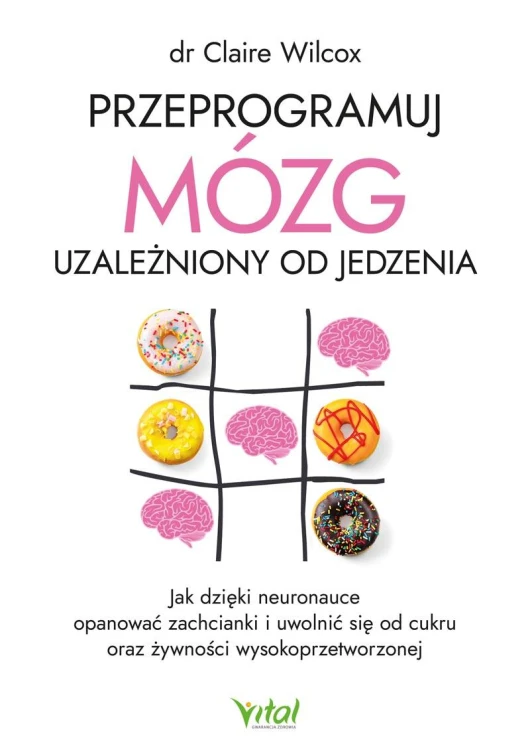 Przeprogramuj mózg uzależniony od jedzenia....