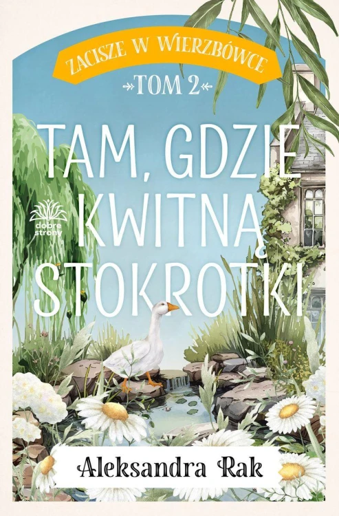 Tam gdzie kwitną stokrotki. Zacisze w...