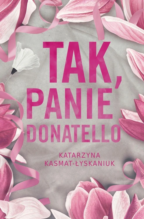 Tak, Panie Donatello, Katarzyna Kasmat - Łyskaniuk