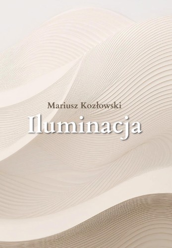 Iluminacja, Mariusz Kozłowski