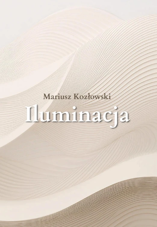 Iluminacja, Mariusz Kozłowski