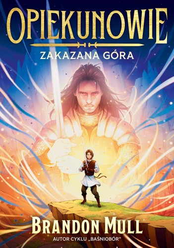 Zakazana góra. Opiekunowie. Tom 1, Brandon Mull