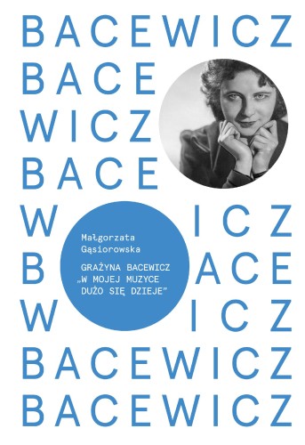 Bacewicz W mojej muzyce dużo się dzieje...