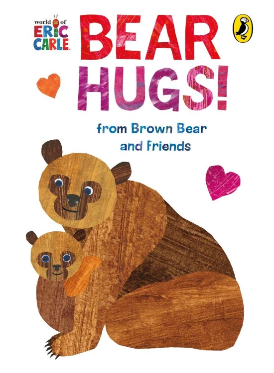 Bear Hugs! from Brown Bear and Friends, Eric Carle