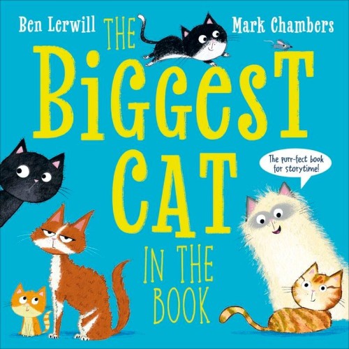 The Biggest Cat in the Book, Ben Lerwill