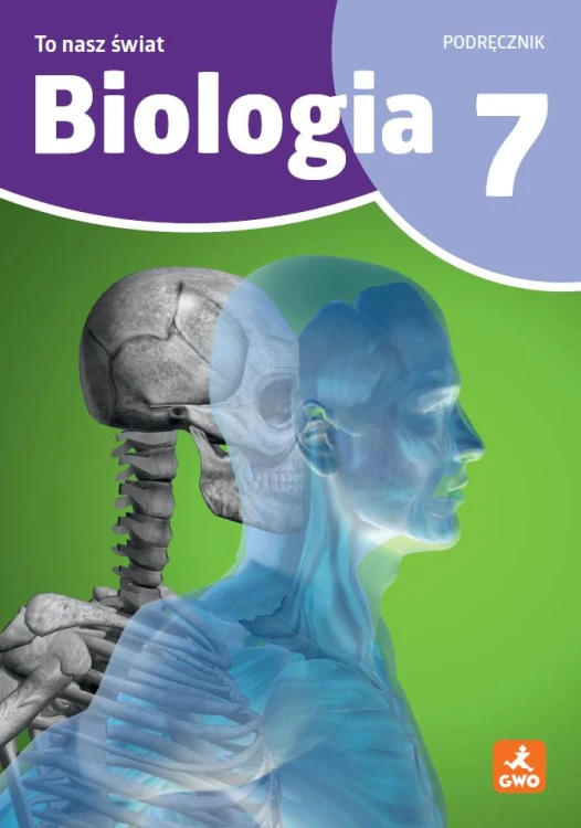 Biologia To Nasz Świat podręcznik dla klasy 7...