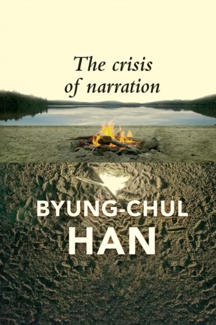 The Crisis of Narration, Byung-Chul Han