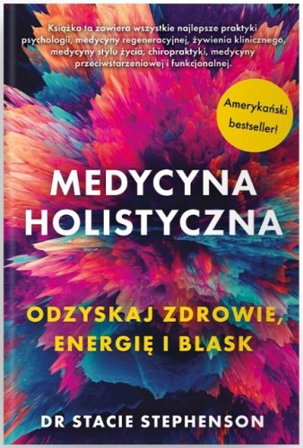 Medycyna holistyczna. Odzyskaj zdrowie,...