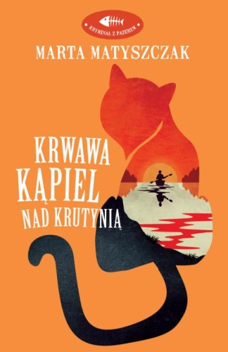 Krwawa kąpiel nad Krutynią. Kryminał z...