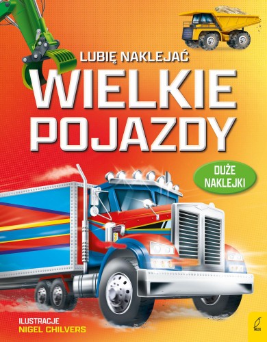 Wielkie pojazdy. Lubię naklejać