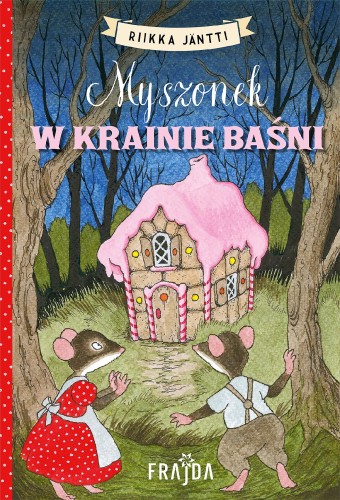 Myszonek w krainie baśni. Myszonek, Riikka Jäntti