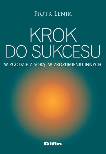 Krok do sukcesu. W zgodzie z sobą, w...