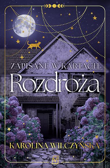 Zapisane w kartach. Rozdroża, Karolina Wilczyńska