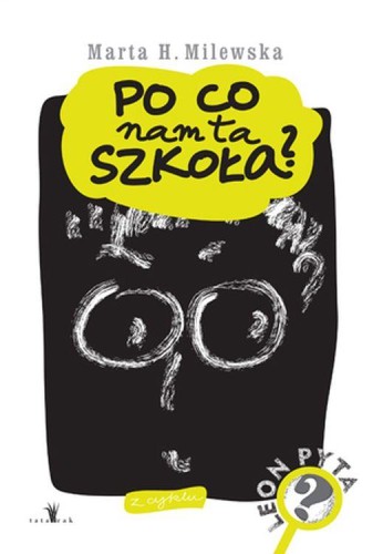 Po co nam ta szkoła?, Marta H. Milewska