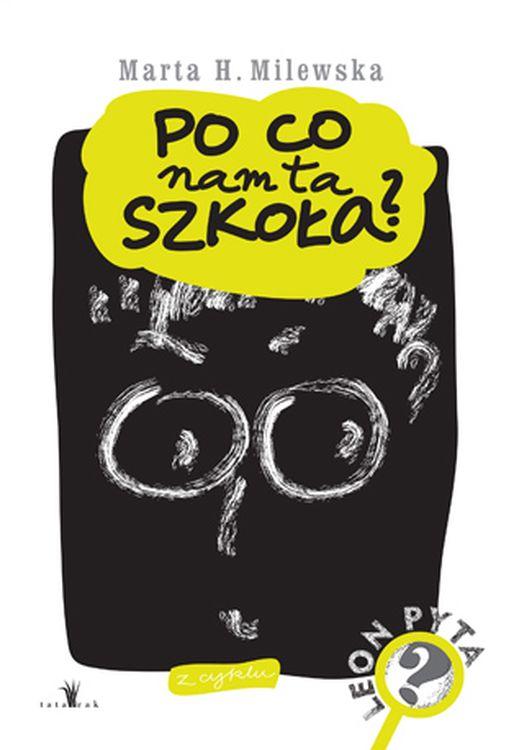 Po co nam ta szkoła?, Marta H. Milewska