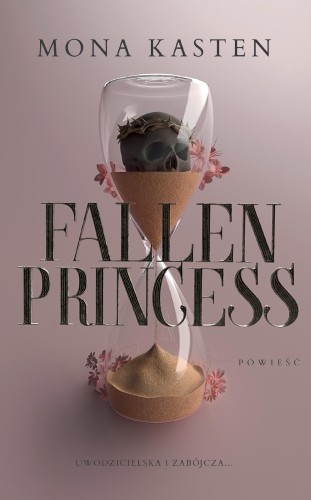 Fallen Princess. Tom 1, Mona Kasten