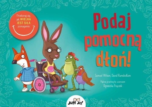 Podaj pomocną dłoń! Przekonaj się, jak wielka...