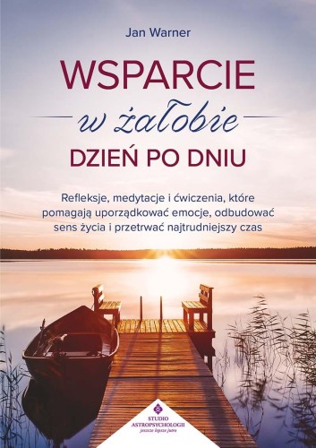 Wsparcie w żałobie dzień po dniu. Refleksje,...