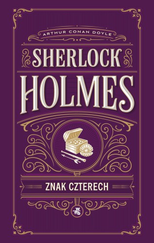 Znak czterech. Sherlock Holmes, Arthur Conan Doyle