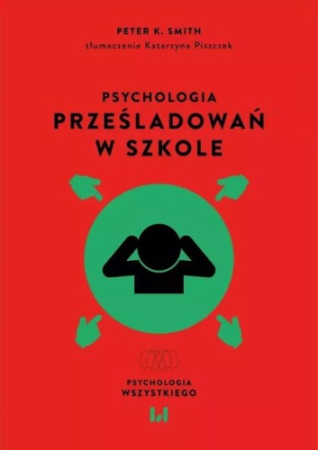 Psychologia prześladowań w szkole wyd. 2
