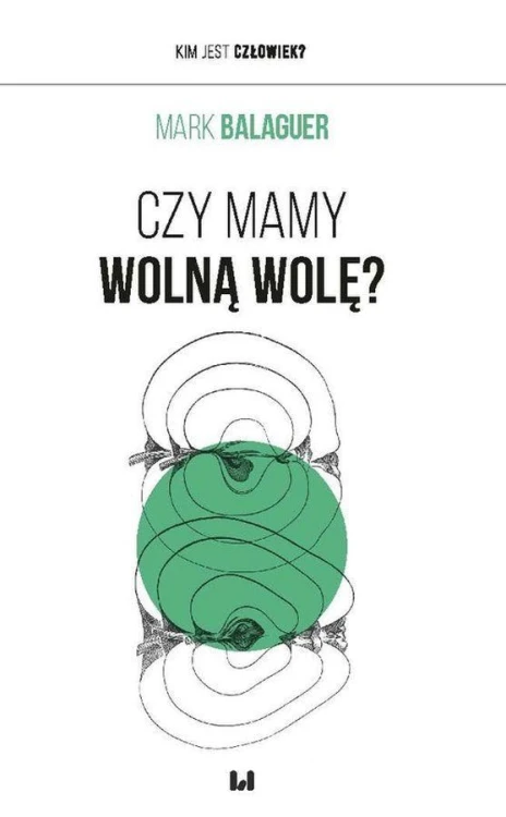 Czy mamy wolną wolę?, Mark Balaguer