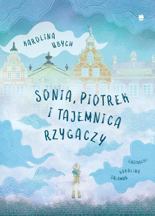 Sonia Piotrek i tajemnica rzygaczy, Karolina Ubych
