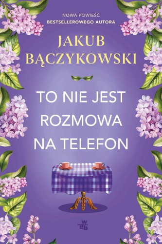 To nie jest rozmowa na telefon, Jakub Bączykowski