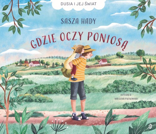 Gdzie oczy poniosą. Dusia i jej świat. Tom 1