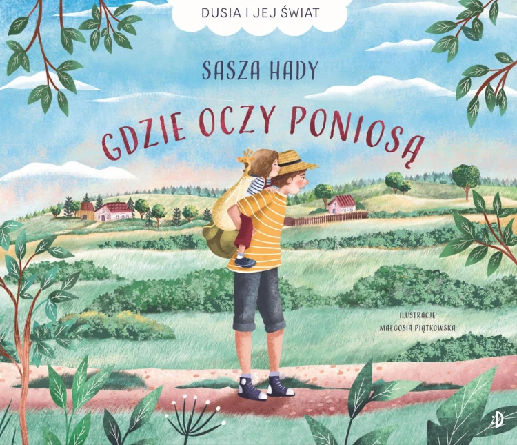 Gdzie oczy poniosą. Dusia i jej świat. Tom 1