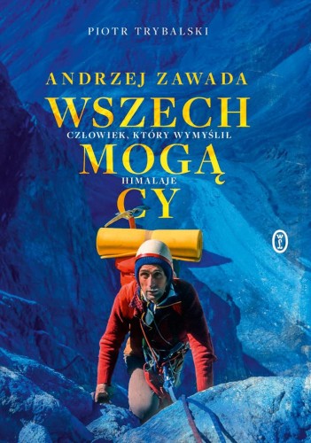 Wszechmogący. Andrzej Zawada. Człowiek, który...