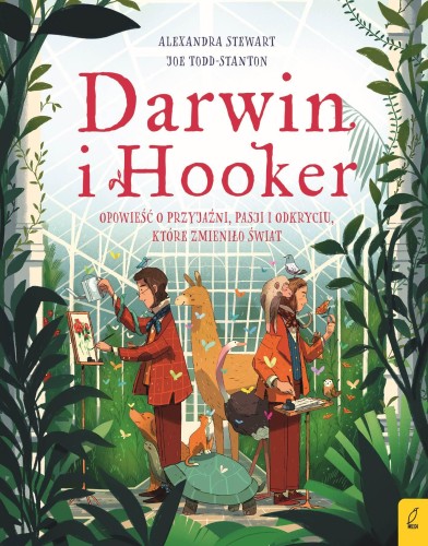Darwin i Hooker. Opowieść o przyjaźni, pasji i...