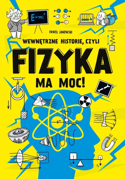 Wewnętrzne historie, czyli fizyka ma moc!
