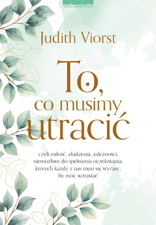 To, co musimy utracić wyd. 2023, Judith Viorst